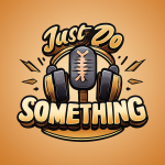Just Do Something
